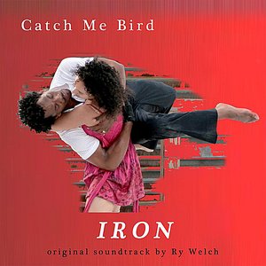 Catch Me Bird: Iron(Original Soundtrack)