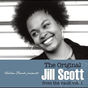 The Original Jill Scott from the vault Vol.1