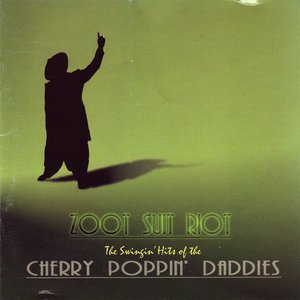 Zoot Suit Riot: The Swingin' Hits of the Cherry Poppin' Daddies