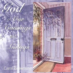 God of Our Comings and Goings
