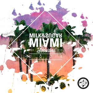 Milk & Sugar Miami Sessions 2024