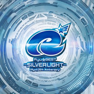 Ryu☆BEST -SILVERLiGHT- ＜Ryu☆25th Anniversary＞
