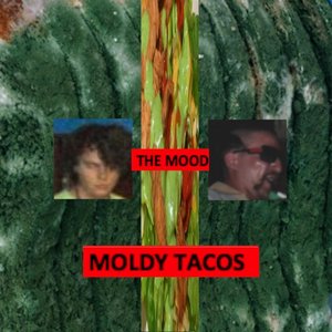Moldy Tacos