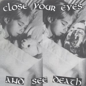 Close Your Eyes and See Death