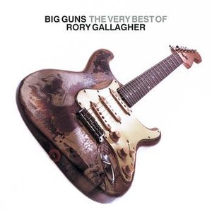 Big Guns: The Best Of Rory Gallagher