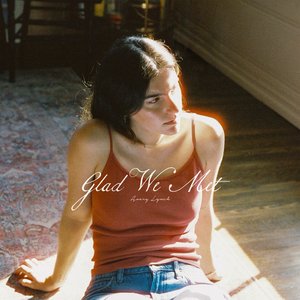 Glad We Met