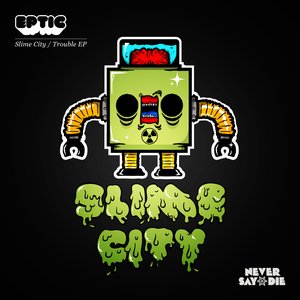 Slime City / Trouble EP