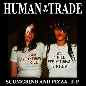 SCUMGRIND AND PIZZA E.P.
