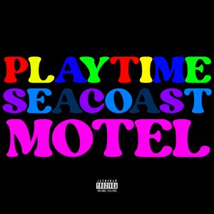Playtime Seacoast Motel [Explicit]