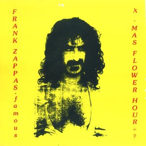 Frank Zappa's Famous X-Mas Flower Hour