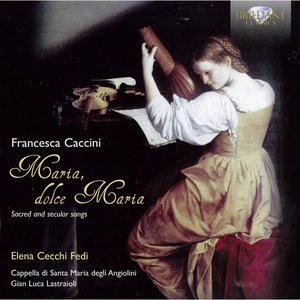 Caccini: Sacred and Secular Songs