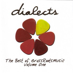 Dialects: The Best of GrassRoots Music Vol. 1