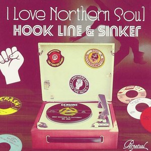 I Love Northern Soul... Hook Line & Sinker