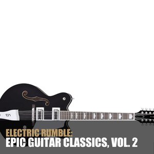 Electric Rumble: Epic Guitar Classics, Vol. 2