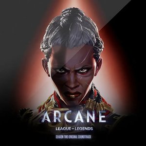 Arcane league of legends: season 2 (soundtrack from the animated series)