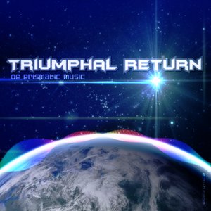 Triumphal Return ~Of Prismatic Music~