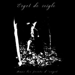 Dans les forêts d'ergot