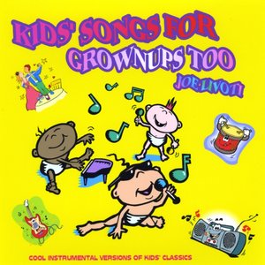 Kids' Songs for Grownups Too