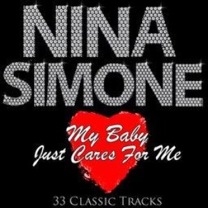 My Baby Just Cares For Me - 33 Classic Tracks