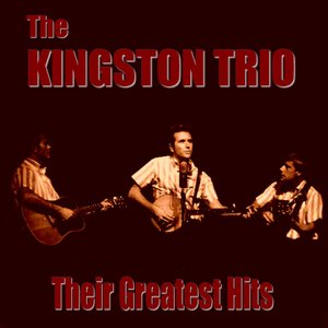 The Kingston Trio Greatest Hits