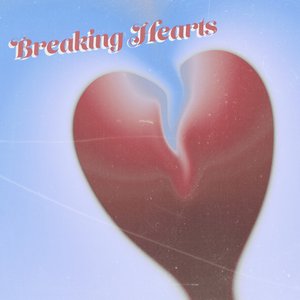 Breaking Hearts - Single