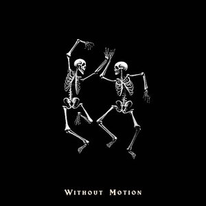 Without Motion