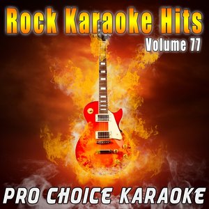 Rock Karaoke Hits, Vol. 77 (The Greatest Rock Karaoke Hits)