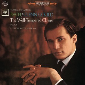 Image for 'Bach: The Well-Tempered Clavier, Book I, Preludes & Fugues Nos. 1-8, BWV 846-853 - Gould Remastered'