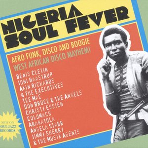 Soul Jazz Records Presents Nigeria Soul Fever: Afro Funk, Disco and Boogie: West African Disco Mayhem!