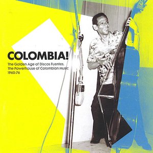 Colombia! The Golden Age of Discos Fuentes