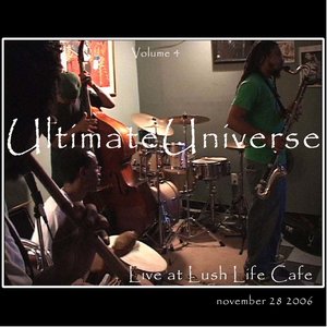 Ultimate Universe Live at Lush Life Café Volume 4