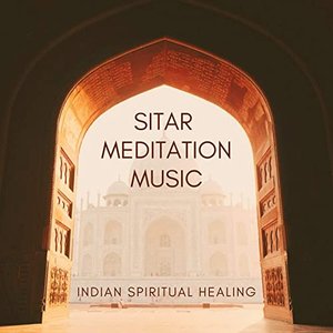 Sitar Meditation Music: Indian Spiritual Healing