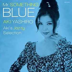 Mr. SOMETHING BLUE ~Aki's Jazzy Selection~