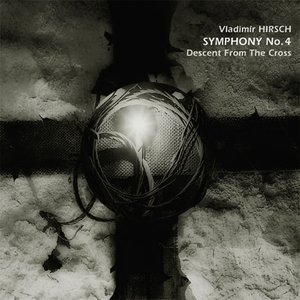 Symphony No. 4: Descent From the Cross