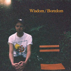 Wisdom/Boredom