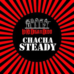 Chachasteady