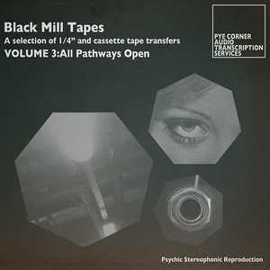 Black Mill Tapes, Volume 3: All Pathways Open cover