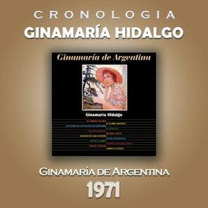 Ginamaría Hidalgo Cronología - Ginamaría de Argentina (1971)