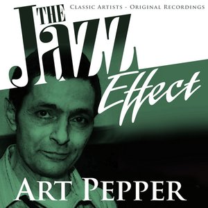 The Jazz Effect - Art Pepper