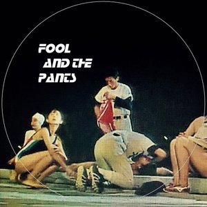 fool and the pants