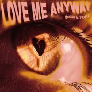 Love Me Anyway
