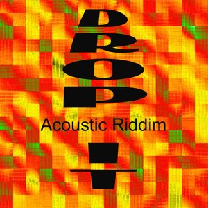 Drop It Acoustic Riddim