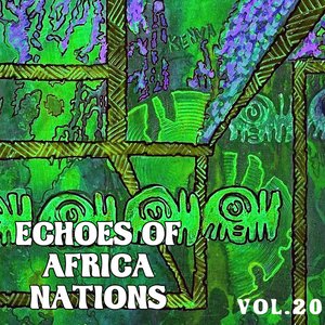 Echoes of Afrikan Nations Vol. 20