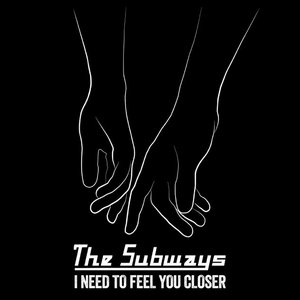Cover The Subways – I Need To Feel You Closer