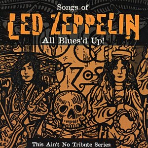 All Blues'd Up: Songs of Led Zeppelin