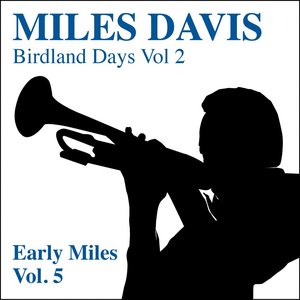 The Birdland Days, Vol. 2 : Early Miles, Vol. 5