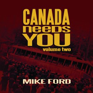 Canada Needs You, Volume Two