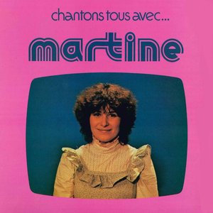 Chantons tous avec Martine (Chansons pour enfants)