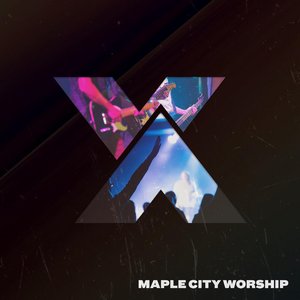 Maple City Worship (Live)