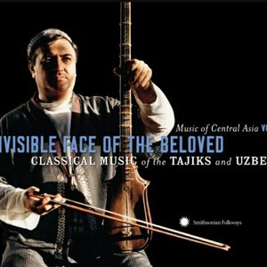 Invisible Face of the Beloved: Classical Music of the Tajiks and Uzbeks